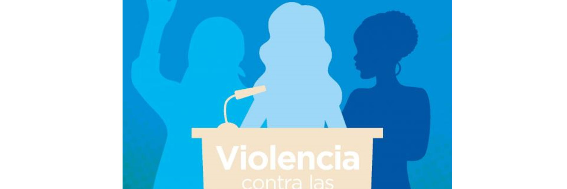 VIOLENCIA CONTRA LAS MUJERES EN LA POLÍTICA.